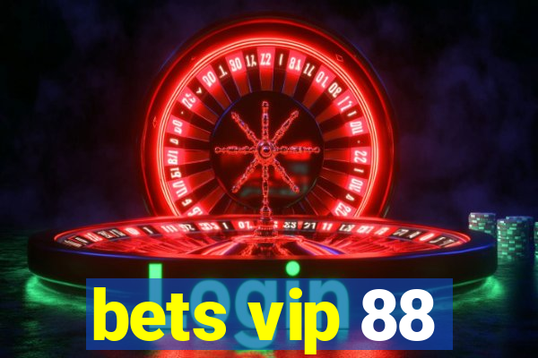 bets vip 88