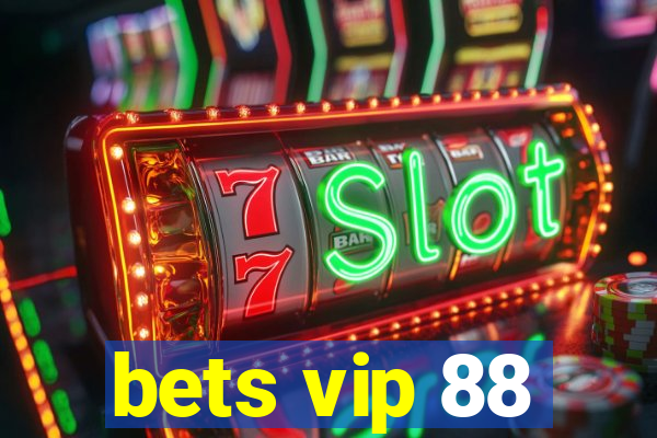 bets vip 88