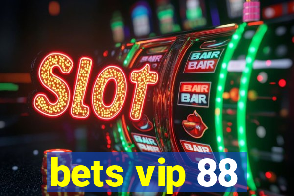 bets vip 88