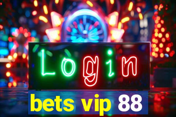 bets vip 88