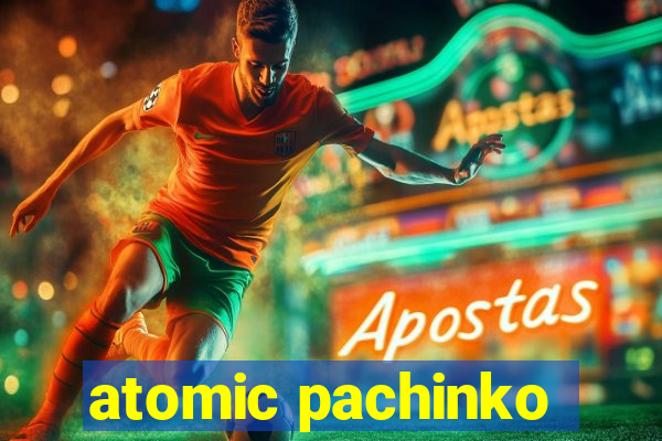 atomic pachinko