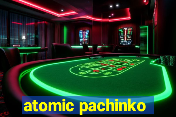 atomic pachinko