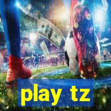 play tz