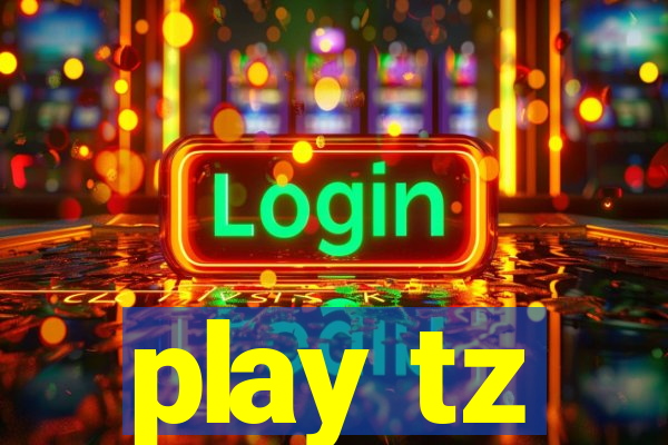 play tz