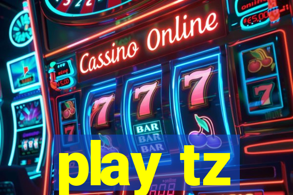 play tz