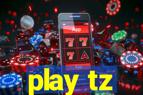 play tz