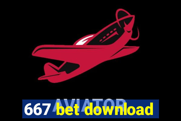 667 bet download