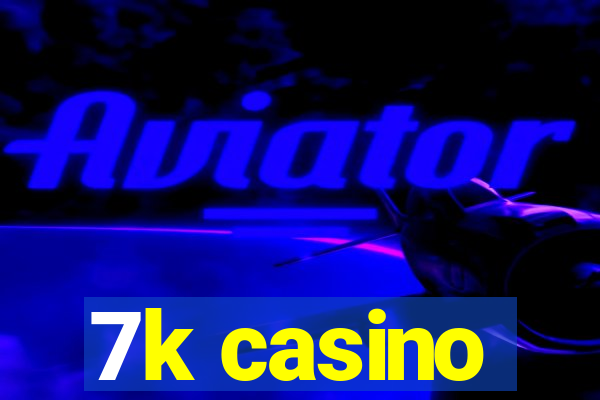 7k casino