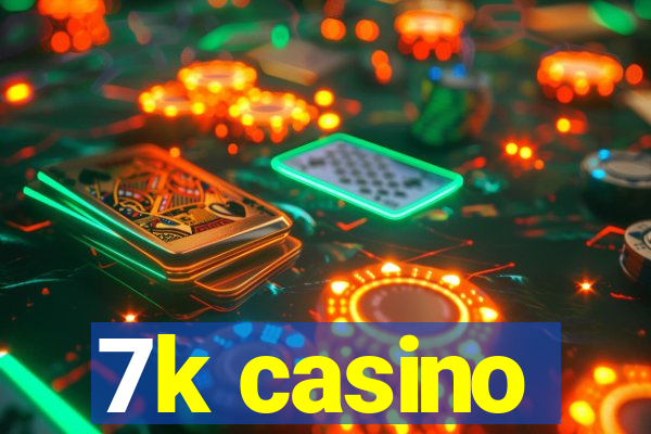 7k casino