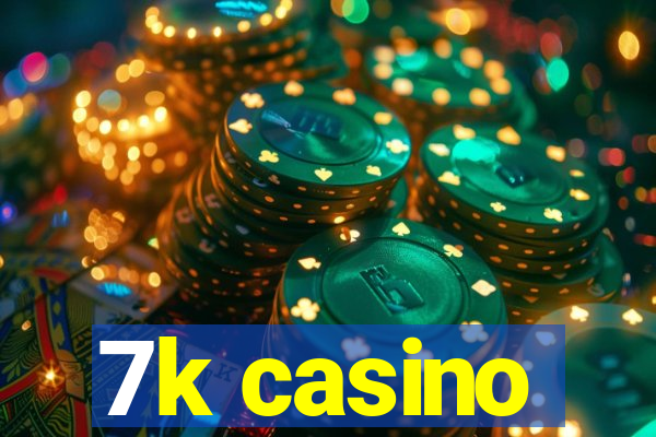 7k casino