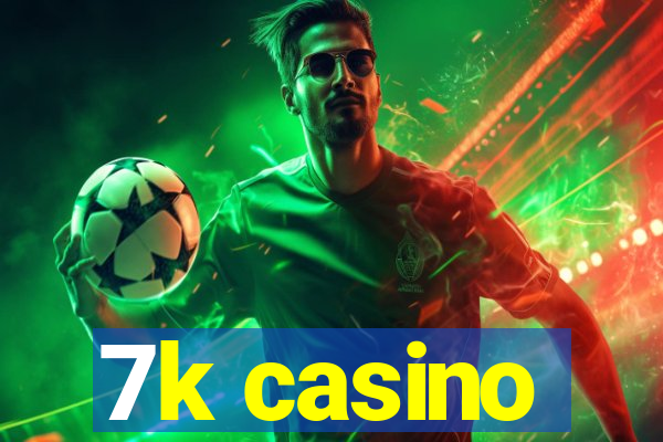 7k casino