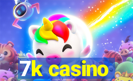 7k casino