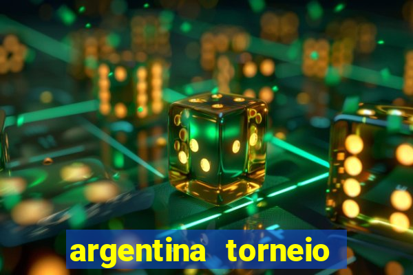 argentina torneio betano tabela