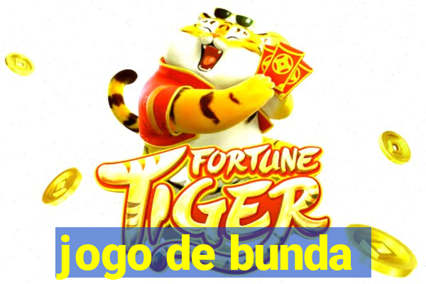 jogo de bunda