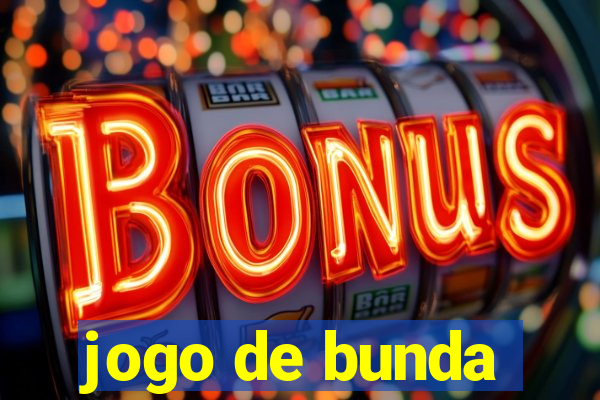 jogo de bunda