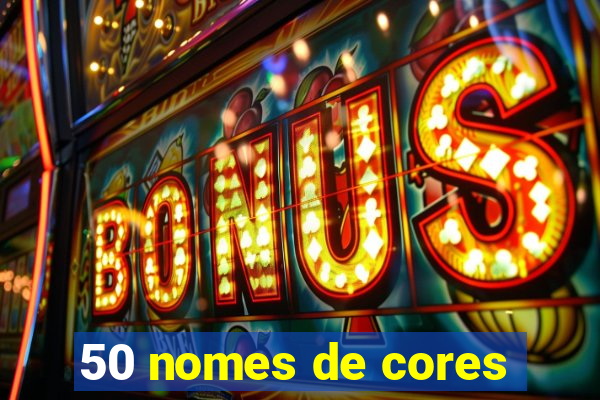 50 nomes de cores