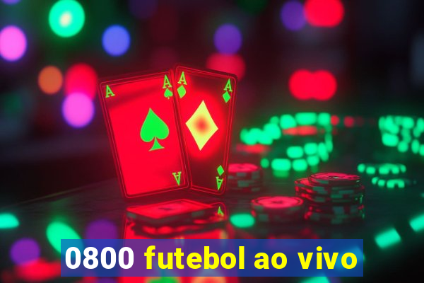 0800 futebol ao vivo