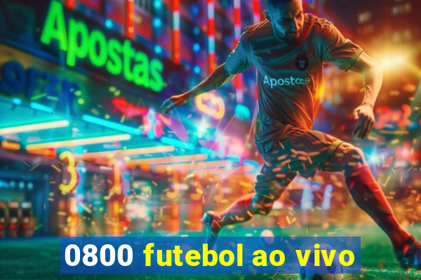 0800 futebol ao vivo