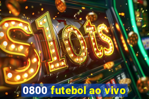 0800 futebol ao vivo