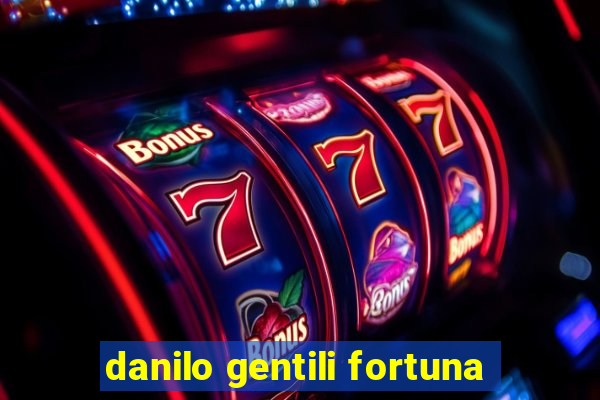 danilo gentili fortuna