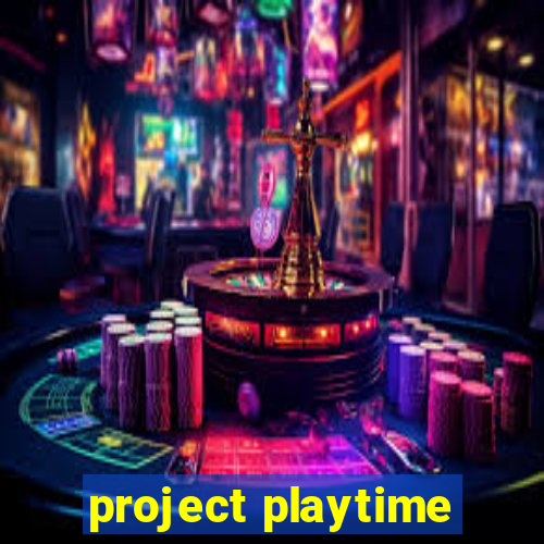 project playtime