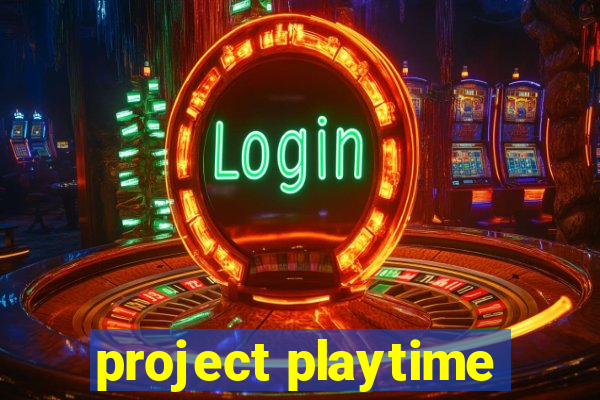 project playtime