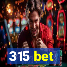 315 bet