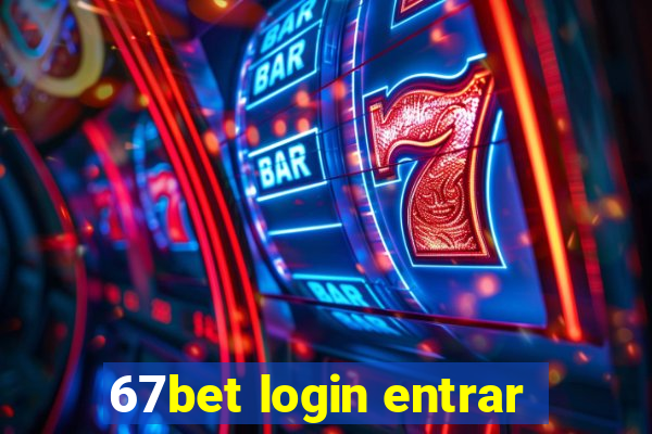 67bet login entrar