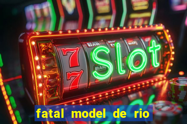 fatal model de rio claro sp