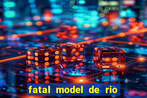 fatal model de rio claro sp