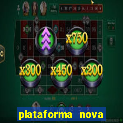 plataforma nova pagando bem