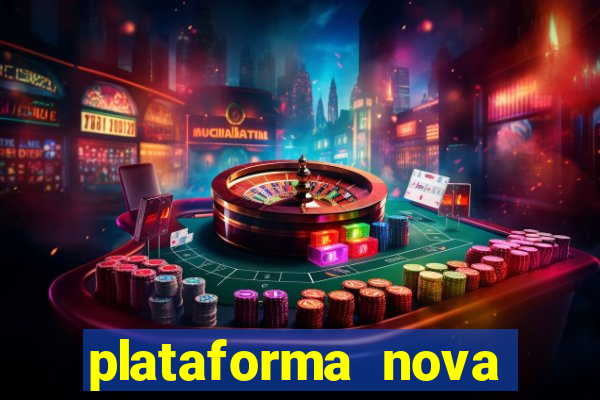 plataforma nova pagando bem