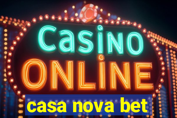 casa nova bet