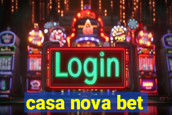 casa nova bet