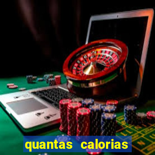 quantas calorias tem um xeque mate