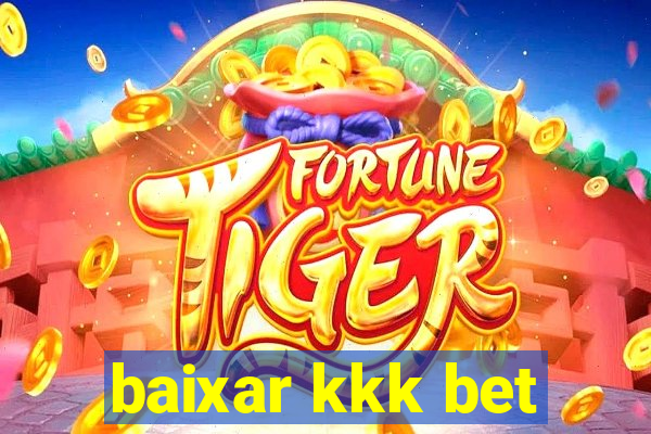 baixar kkk bet