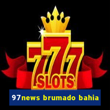 97news brumado bahia