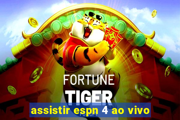 assistir espn 4 ao vivo