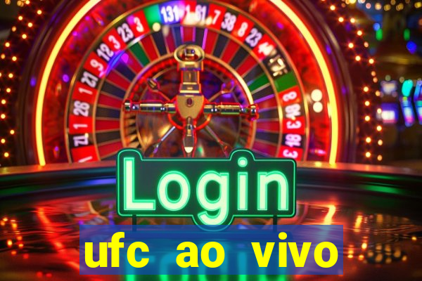 ufc ao vivo assistir online