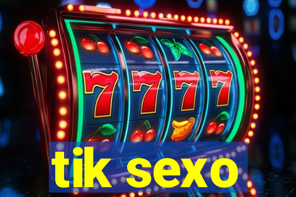 tik sexo