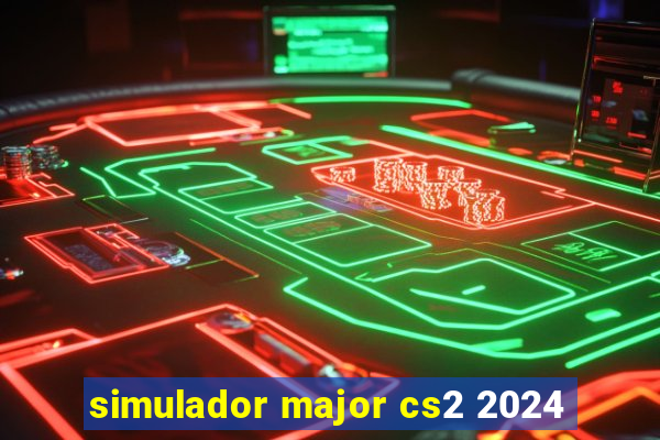 simulador major cs2 2024