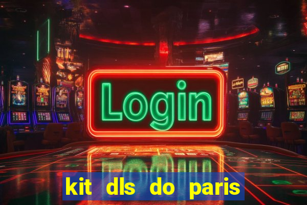 kit dls do paris saint germain