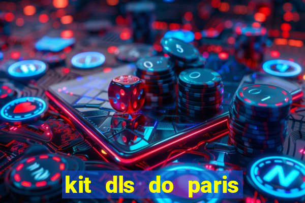 kit dls do paris saint germain