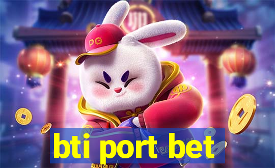 bti port bet