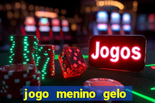 jogo menino gelo menina lava