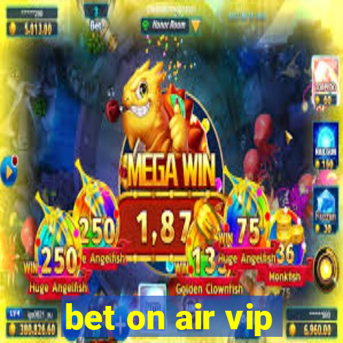 bet on air vip