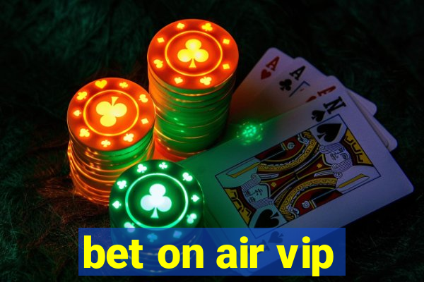 bet on air vip