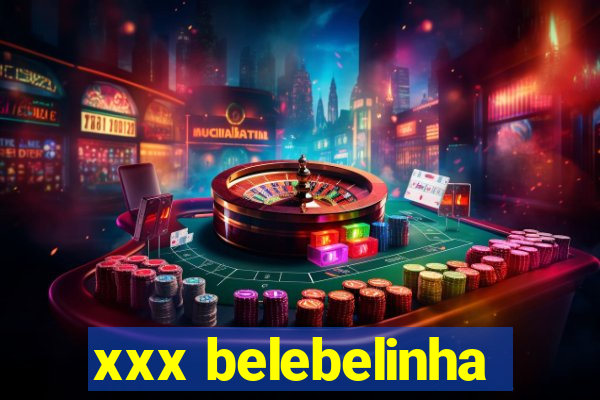 xxx belebelinha