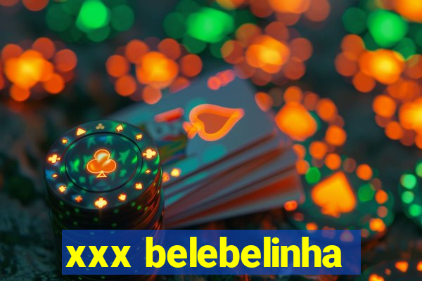 xxx belebelinha