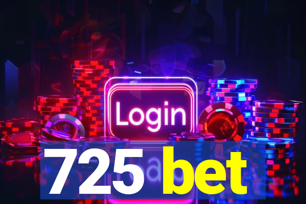 725 bet